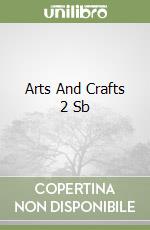 Arts And Crafts 2 Sb libro