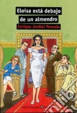 Eloisa Esta Debajo De Un Almendro libro