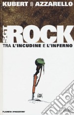 Tra l'incudine e l'inferno. Sgt. Rock libro