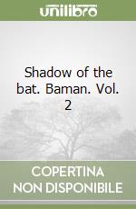 Shadow of the bat. Baman. Vol. 2 libro