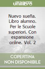 Nuevo sueña. Libro alumno. Per le Scuole superiori. Con espansione online. Vol. 2 libro