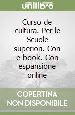 Curso de cultura. Per le Scuole superiori. Con e-book. Con espansione online