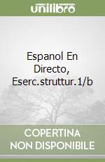 Espanol En Directo, Eserc.struttur.1/b libro