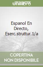Espanol En Directo, Eserc.struttur.1/a libro