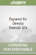 Espanol En Directo Esercizi 2/a libro