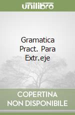 Gramatica Pract. Para Extr.eje libro