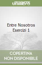 Entre Nosotros Esercizi 1 libro