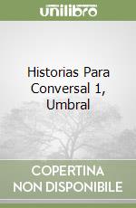 Historias Para Conversal 1, Umbral libro