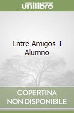 Entre Amigos 1 Alumno libro