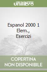 Espanol 2000 1 Elem., Esercizi libro