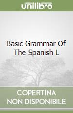 Basic Grammar Of The Spanish L libro