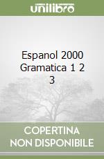Espanol 2000 Gramatica 1 2 3 libro