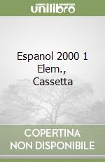 Espanol 2000 1 Elem., Cassetta libro