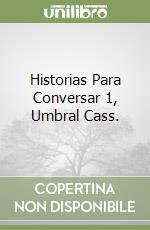 Historias Para Conversar 1, Umbral Cass. libro