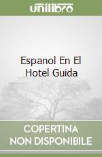 Espanol En El Hotel Guida libro