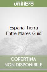 Espana Tierra Entre Mares Guid libro