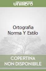 Ortografia Norma Y Estilo libro