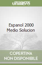 Espanol 2000 Medio Solucion libro