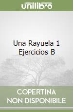 Una Rayuela 1 Ejercicios B libro