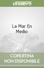 La Mar En Medio libro