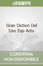 Gran Diction Del Uso Esp Actu libro