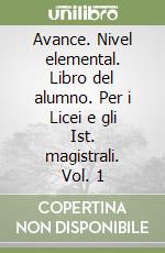 Avance. Nivel elemental. Libro del alumno. Per i Licei e gli Ist. magistrali. Vol. 1 libro