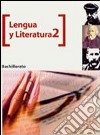 Lengua y literatura. 1° bachillerato. Per le Scuole superiori libro