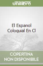 El Espanol Coloquial En Cl libro
