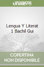 Lengua Y Literat 1 Bachil Gui libro