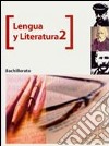 Lengua y literatura. 2° bachillerato. Per i Licei e gli Ist. magistrali. Vol. 2 libro