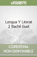 Lengua Y Literat 2 Bachil Guid libro