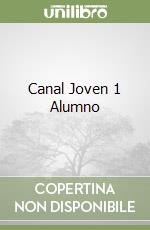 Canal Joven 1 Alumno libro