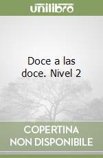 Doce a las doce. Nivel 2 libro