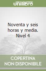 Noventa y seis horas y media. Nivel 4 libro