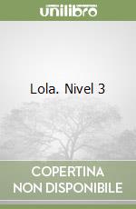 Lola. Nivel 3 libro