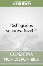 Distinguidos senores. Nivel 4 libro