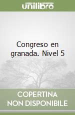 Congreso en granada. Nivel 5 libro