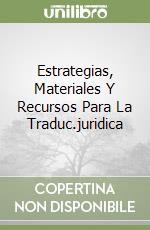 Estrategias, Materiales Y Recursos Para La Traduc.juridica libro