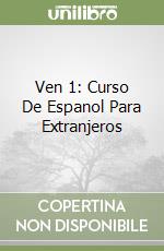 Ven 1: Curso De Espanol Para Extranjeros libro