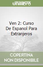 Ven 2: Curso De Espanol Para Extranjeros libro