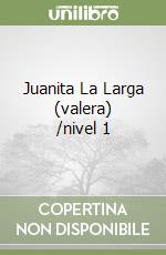 Juanita La Larga (valera) /nivel 1 libro