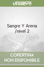 Sangre Y Arena /nivel 2 libro