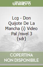 Lcg - Don Quijote De La Mancha (i) Video Pal /nivel 3 (sdr) libro