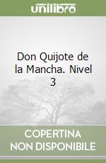 Don Quijote de la Mancha. Nivel 3 libro
