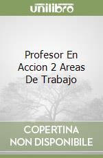 Profesor En Accion 2 Areas De Trabajo libro