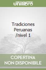 Tradiciones Peruanas /nivel 1 libro