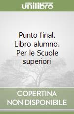 Punto final. Libro alumno. Per le Scuole superiori libro