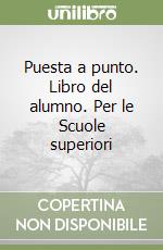 Puesta a punto. Libro del alumno. Per le Scuole superiori libro