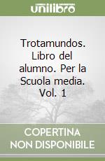 Trotamundos. Libro del alumno. Per la Scuola media. Vol. 1 libro