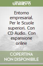 Entorno empresarial. Per le Scuole superiori. Con CD Audio. Con espansione online libro